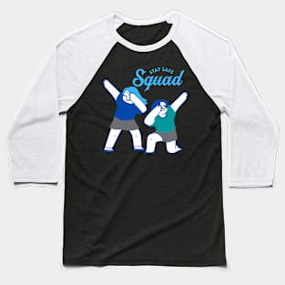 Stay Safe Squad Baseball T-Shirt